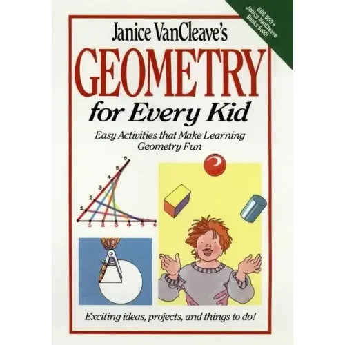 Janice Vancleave's Geometry for Every Kid: Easy Activities That Make Learning Geometry Fun