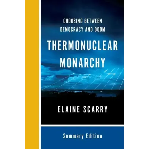 Thermonuclear Monarchy: Choosing Between Democracy and Doom