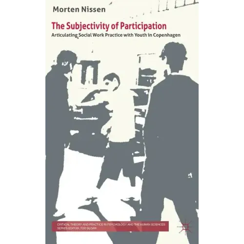 The Subjectivity of Participation: Articulating Social Work Practice with Youth in Copenhagen