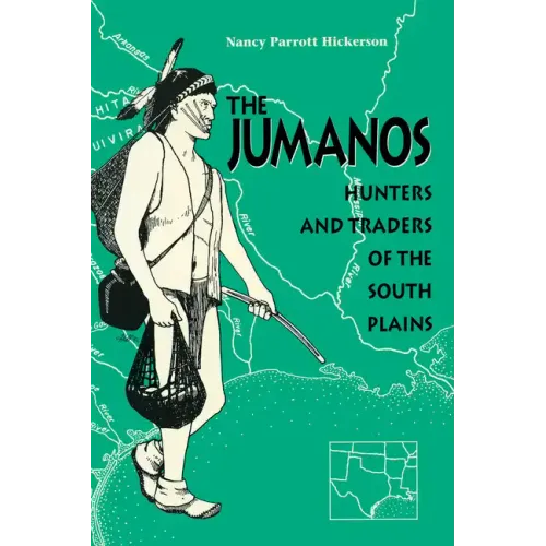 The Jumanos: Hunters and Traders of the South Plains