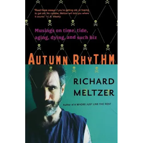 Autumn Rhythm: Musings on Time, Tide, Aging, Dying, and Such Biz