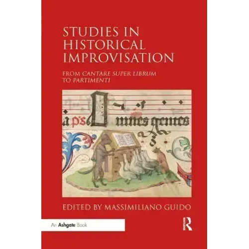 Studies in Historical Improvisation: From Cantare super Librum to Partimenti