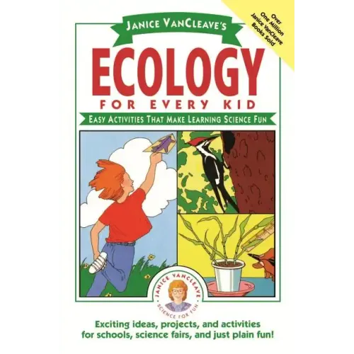 Janice Vancleave's Ecology for Every Kid: Easy Activities That Make Learning Science Fun