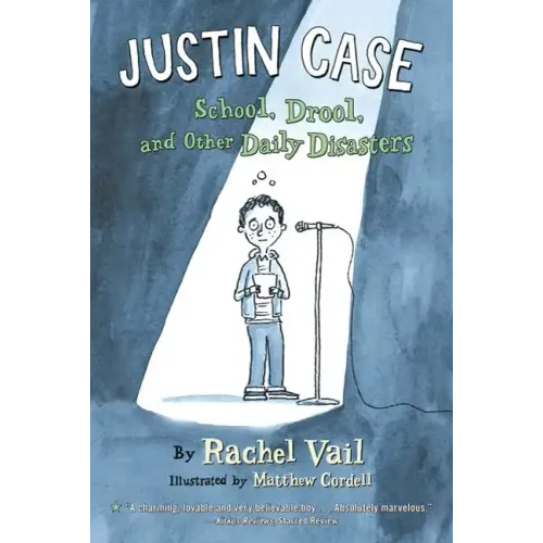 Justin Case: School, Drool, and Other Daily Disasters