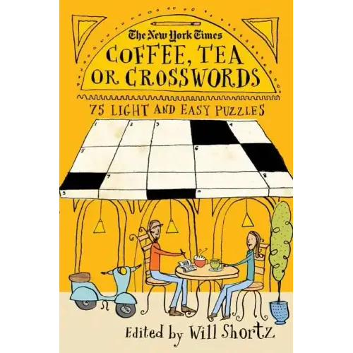 New York Times Coffee, Tea or Crosswords: 75 Light and Easy Puzzles