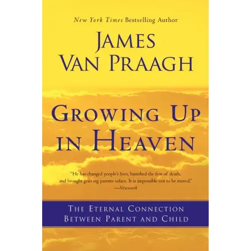 Growing Up in Heaven: The Eternal Connection Between Parent and Child
