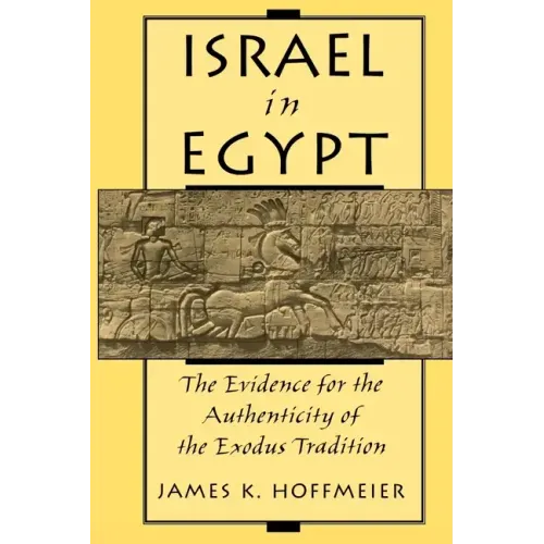 Israel in Egypt: The Evidence for the Authenticity of the Exodus Tradition