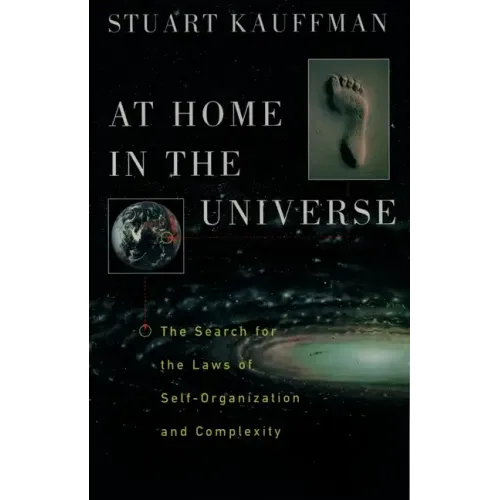 At Home in the Universe: The Search for the Laws of Self-Organization and Complexity