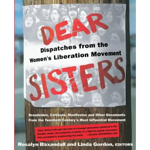 Dear Sisters: Dispatches from the Women's Liberation Movement