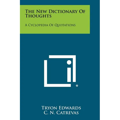 The New Dictionary Of Thoughts: A Cyclopedia Of Quotations