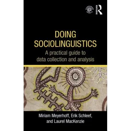 Doing Sociolinguistics: A Practical Guide to Data Collection and Analysis
