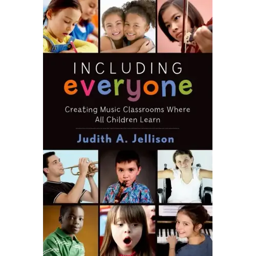 Including Everyone: Creating Music Classrooms Where All Children Learn