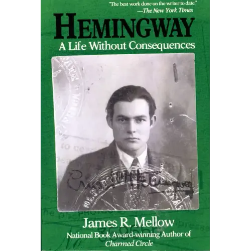 Hemingway: A Life Without Consequences