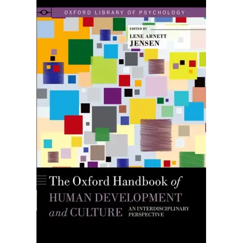 Oxford Handbook of Human Development and Culture: An Interdisciplinary Perspective