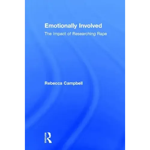 Emotionally Involved: The Impact of Researching Rape