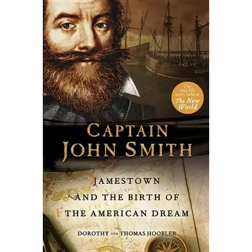 Captain John Smith: Jamestown and the Birth of the American Dream