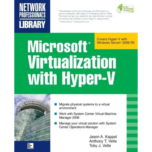 Microsoft Virtualization with Hyper-V: Manage Your Datacenter with Hyper-V, Virtual Pc, Virtual Server, and Application Virtualization