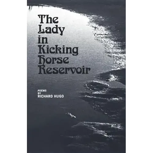 The Lady in Kicking Horse Reservoir: Poems