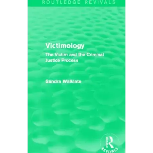 Victimology (Routledge Revivals): The Victim and the Criminal Justice Process