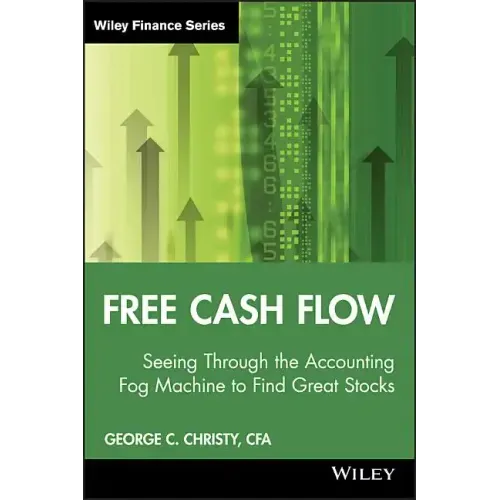 Free Cash Flow: Seeing Through the Accounting Fog Machine to Find Great Stocks