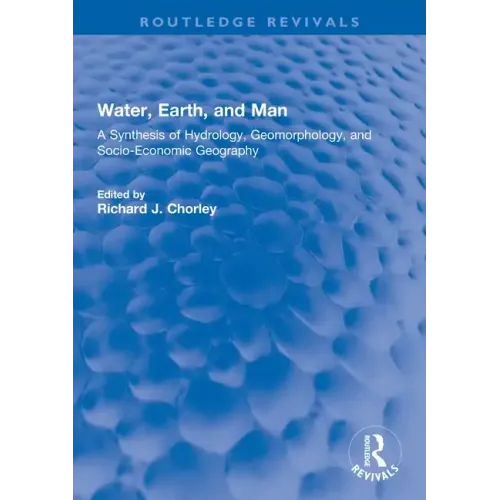 Water, Earth, and Man: A Synthesis of Hydrology, Geomorphology, and Socio-Economic Geography