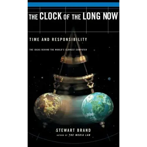 The Clock of the Long Now: Time and Responsibility