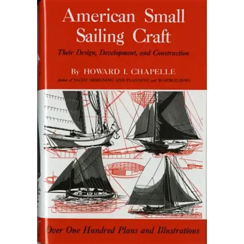 American Small Sailing Craft: Their Design, Development and Construction