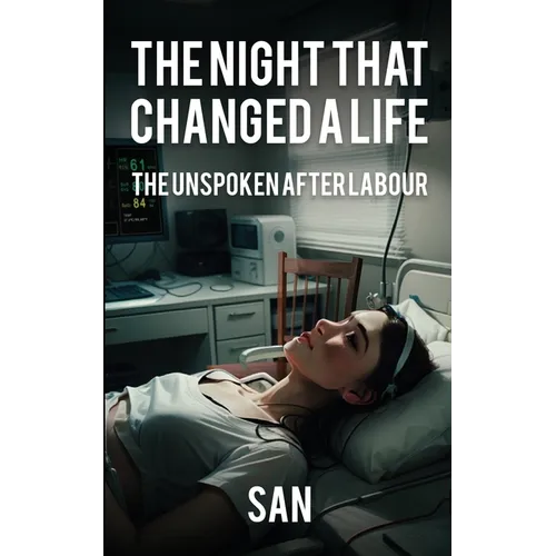The Night that Changed a Life: The unspoken after Labour
