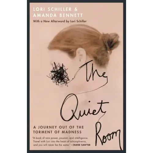 The Quiet Room: A Journey Out of the Torment of Madness