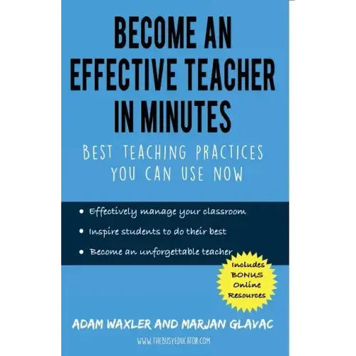 Become an Effective Teacher in Minutes: Best Teaching Practices You Can Use Now