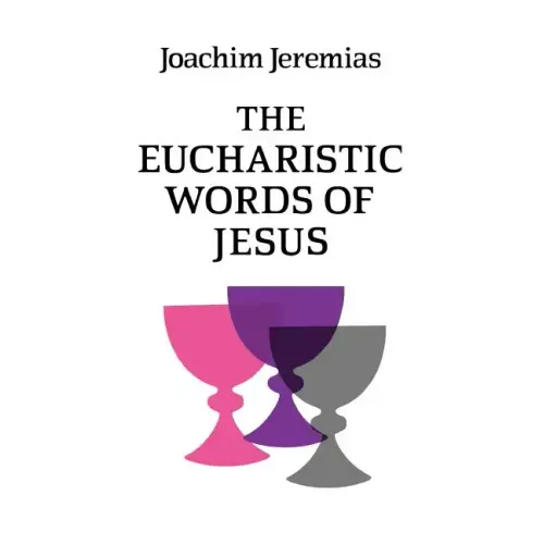 The Eucharistic Words of Jesus