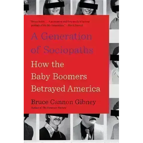A Generation of Sociopaths: How the Baby Boomers Betrayed America