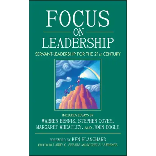 Focus on Leadership: Servant-Leadership for the 21st Century