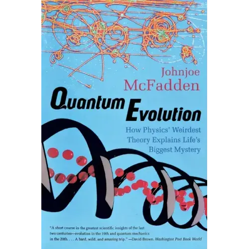 Quantum Evolution: How Physics' Weirdest Theory Explains Life's Biggest Mystery
