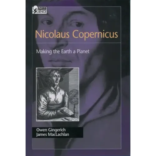 Nicolaus Copernicus: Making the Earth a Planet