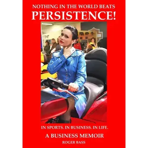 Persistence; In Business. In Sports. In Life., A Business Memoir