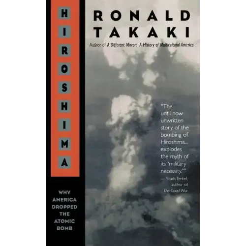 Hiroshima: Why America Dropped the Atomic Bomb