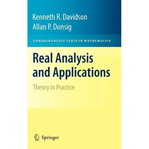 Real Analysis and Applications: Theory in Practice