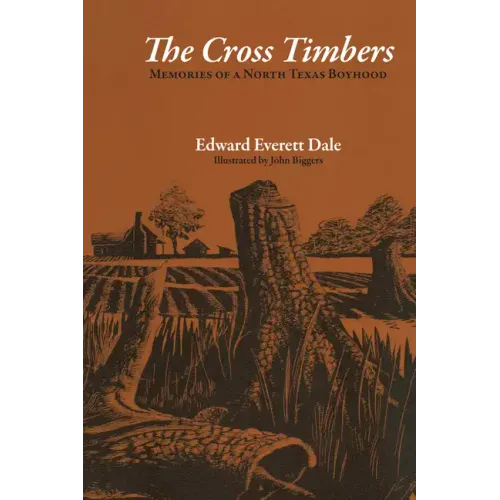 The Cross Timbers: Memories of a North Texas Boyhood