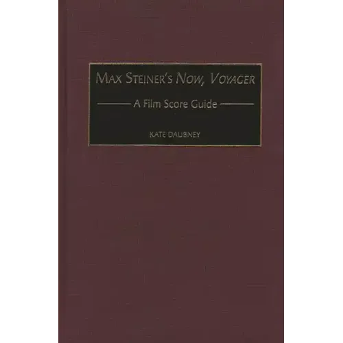 Max Steiner's Now, Voyager: A Film Score Guide