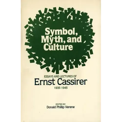 Symbol, Myth, and Culture: Essays and Lectures of Ernst Cassirer, 1935-1945