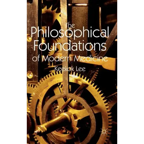 The Philosophical Foundations of Modern Medicine