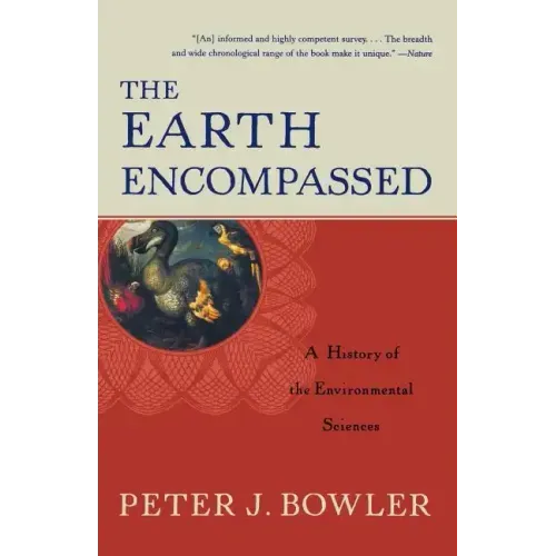 The Earth Encompassed: A History of the Environmental Sciences