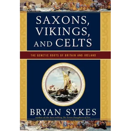Saxons, Vikings, and Celts: The Genetic Roots of Britain and Ireland
