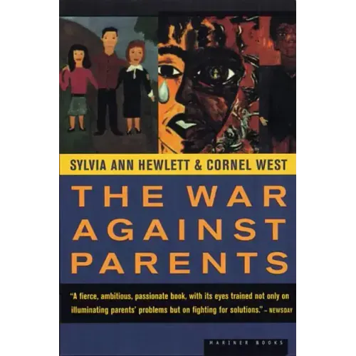 The War Against Parents: What We Can Do for America's Beleaguered Moms and Dads