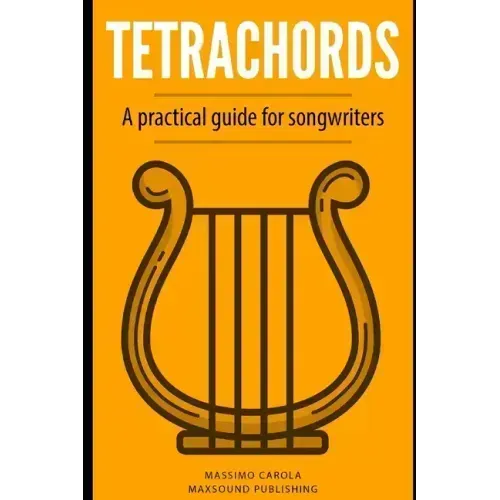 Tetrachords: A practical guide for songwriters