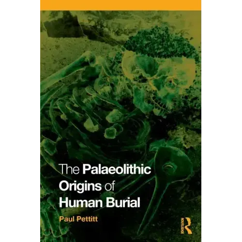 The Palaeolithic Origins of Human Burial