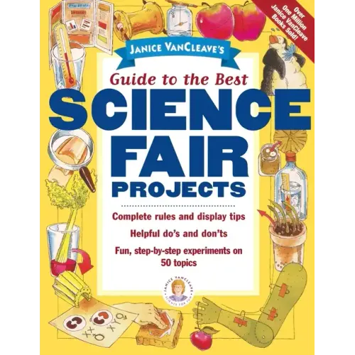 Janice Vancleave's Guide to the Best Science Fair Projects