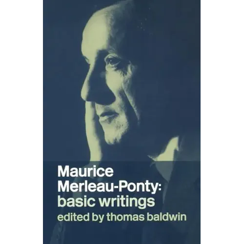 Maurice Merleau-Ponty: Basic Writings