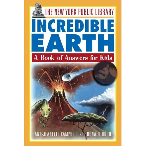 The New York Public Library Incredible Earth: A Book of Answers for Kids